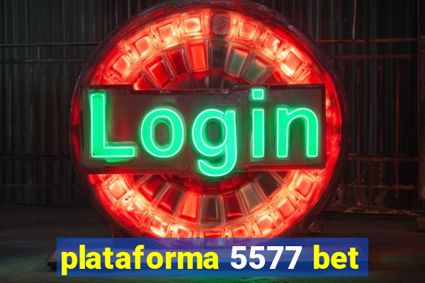 plataforma 5577 bet